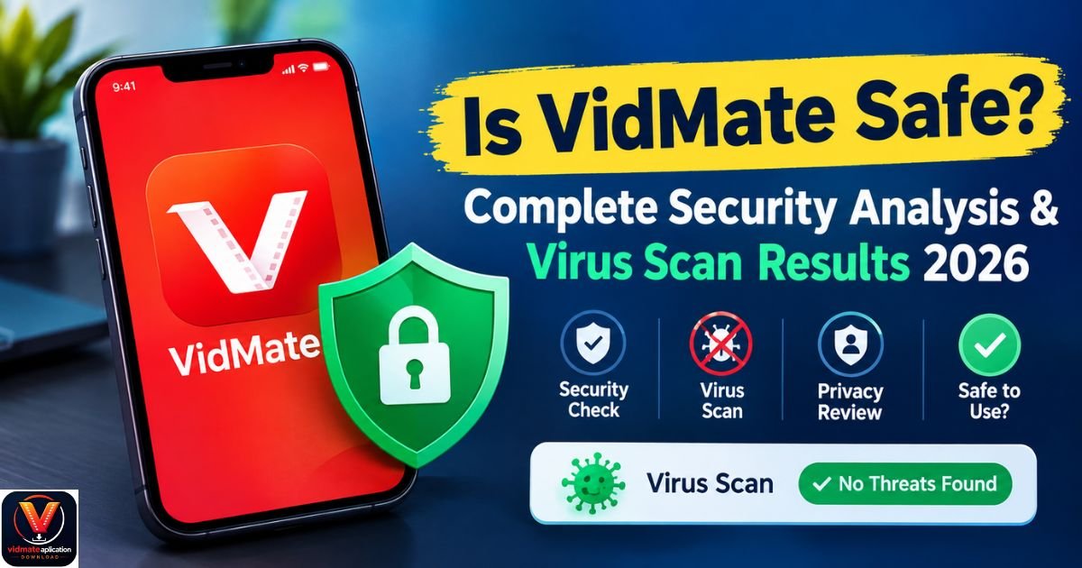 Is VidMate Safe? Complete Security Analysis & Virus Scan Results 2026
